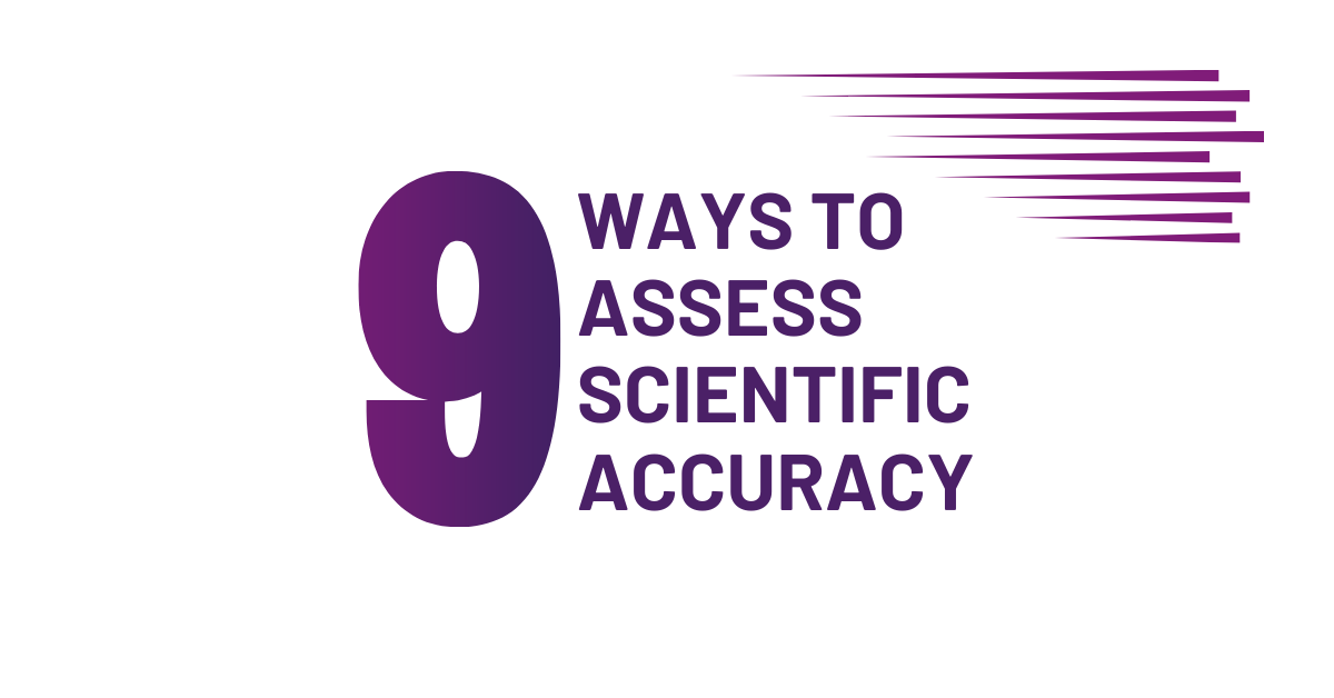 In quest of quality: 9 ways to assess scientific accuracy